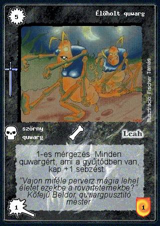 Kiadás: Hőskorszak
Gyakoriság: nem gyakori