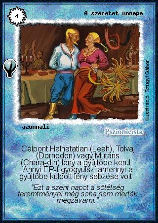 Kiadás: Alappakli, 5. kiadás (Ősök városa)
Gyakoriság: nem gyakori