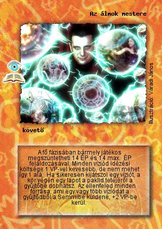 Kiadás: Az illúziók világa (Zén)
Gyakoriság: ritka